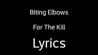 Biting Elbows  For The Kill Lyrics