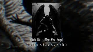 Nikki Idol - The Bad Angel ( s l o w e d & r e v e r b )