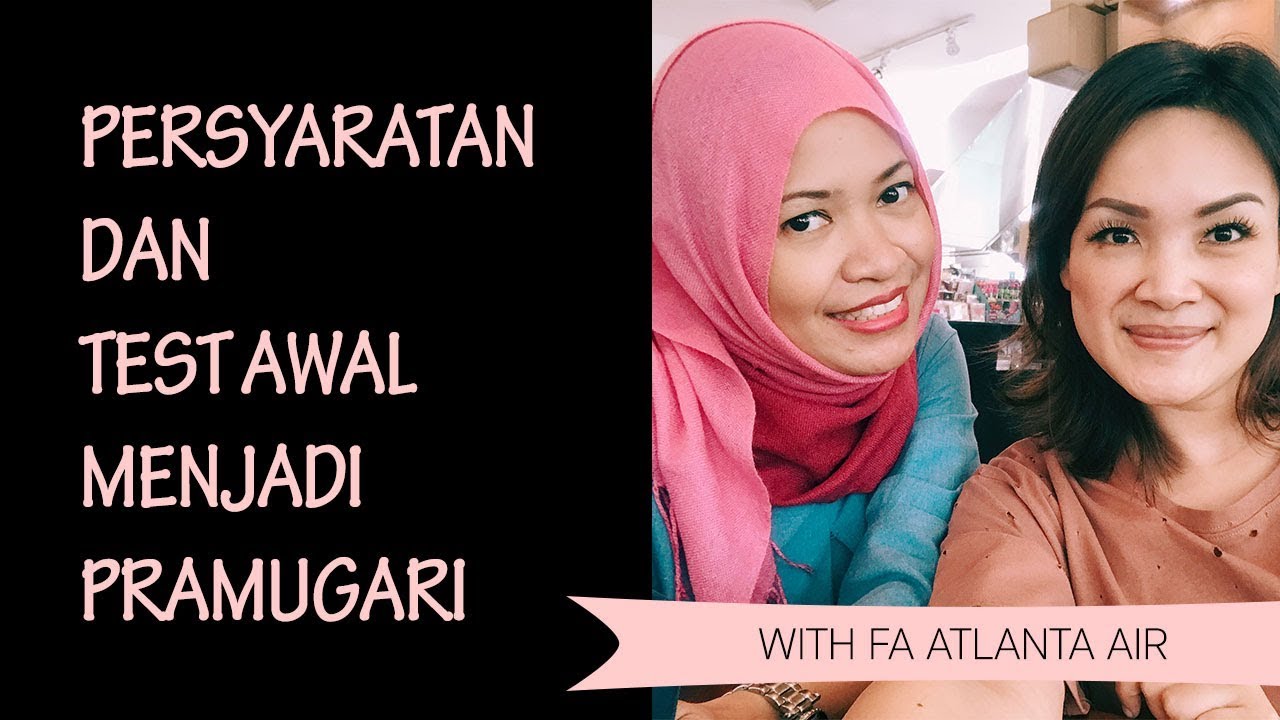 PERSYARATAN DAN TEST AWAL MENJADI PRAMUGARI - YouTube