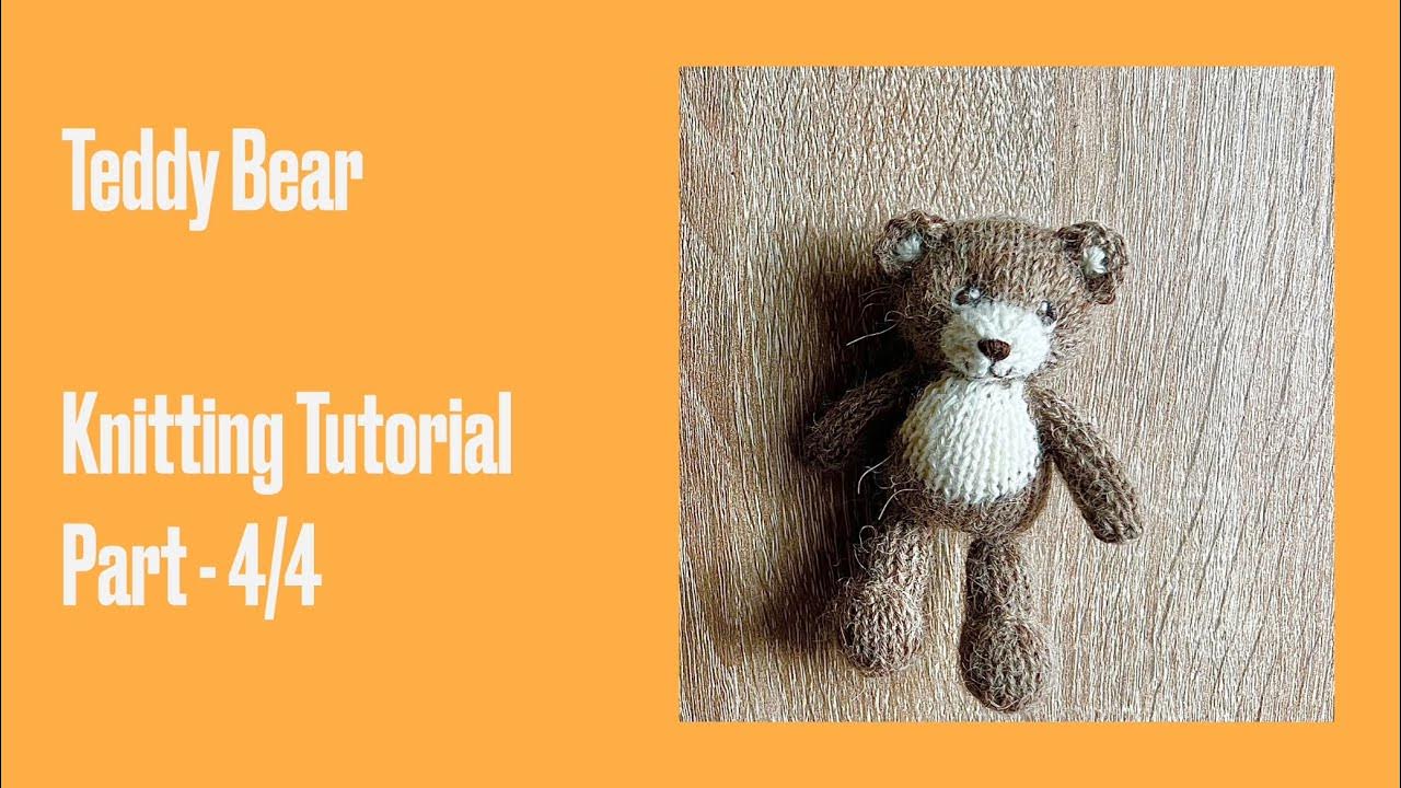 How to knit a Teddy Bear by Stricknity Part 4/4 Sewing Together YouTube