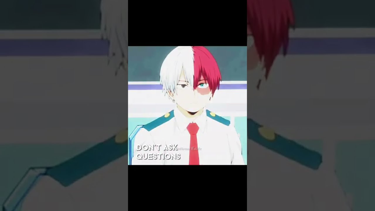 Don’t ask questions you don’t wanna Know V.1 DUB|Bnha-Todoroki|Amv-My Strange Addiction| 