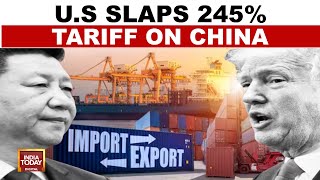 US-China Tariff War Escalates: America Imposes 245% Tariff On Chinese Imports | India Today News