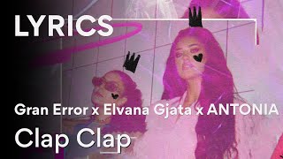 Gran Error x Elvana Gjata x ANTONIA - Clap Clap Lyric Video Resimi