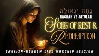 Song of Rest and Redemption/ Shabbat Live Worship/ English-Hebrew Worship Song