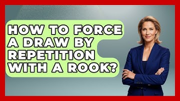 How To Force A Draw By Repetition With A Rook? - The Chess Codex