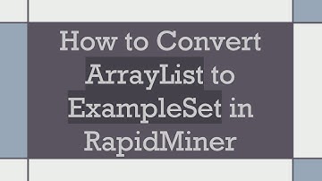 How to Convert ArrayList to ExampleSet in RapidMiner