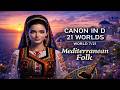 Canon in D: Mediterranean Folk (World 7/21) | 21 Worlds