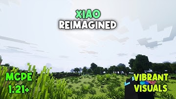 ✨XIAO REIMAGINED (VIBRANT VISUALS) Shader for MCPE 1.21+ | No Lag + Render Dragon Support🔥