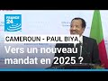 Cameroun  paul biya vatil briguer un nouveau mandat en 2025   france 24