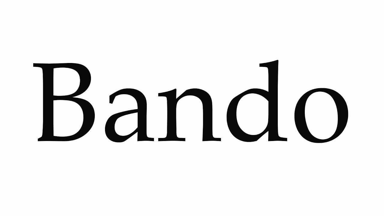 How to Pronounce Bando YouTube