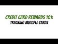 Credit Card Rewards 101 - Keeping Track of Multiple Cards [Video 6 of 7]
