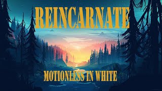 Motionless In White - Reincarnate 1Hour