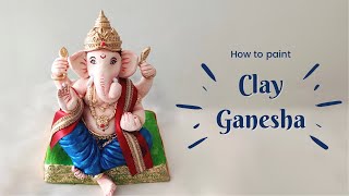 How to paint Eco-friendly Ganpati idol at home | Easy DIY Shadu Mati Ganesha Murti Tutorial (Part 2)