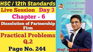 Dissolution of Partnership Firm | Chapter 6 | Practical Problems Q.2 | No 244 | Class 12th | Day 3 |