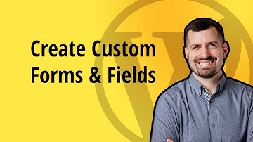 Custom Form & Field Basics