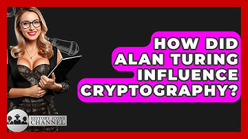 How Did Alan Turing Influence Cryptography? - History Icons Channel