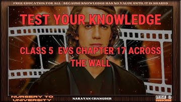 CLASS 5  EVS CHAPTER 17 ACROSS THE WALL