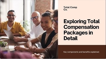 Understanding the Total Compensation Package