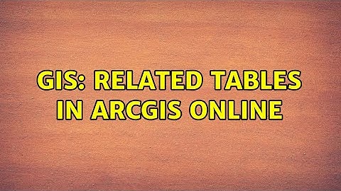 GIS: Related Tables in ArcGIS Online (4 Solutions!!)