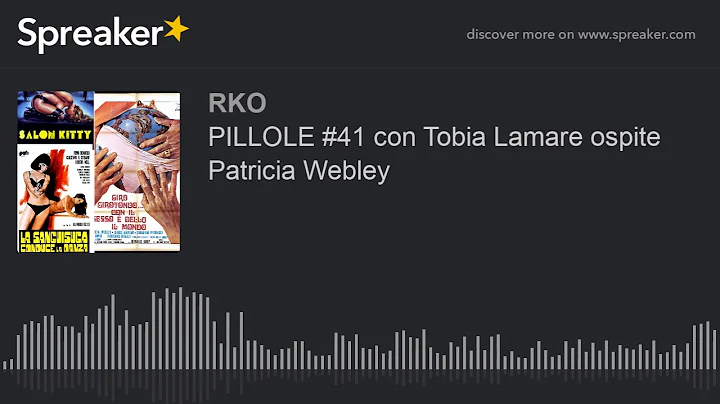PILLOLE #41 con Tobia Lamare ospite Patricia Webley