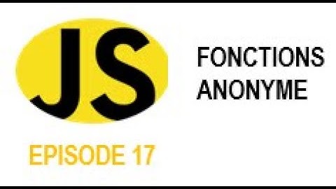 JAVASCRIPT FACILE #17 -  Les fonctions anonymes.