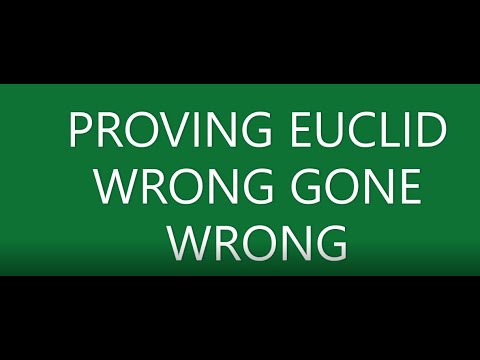 PROVING EUCLID WRONG GONE WRONG