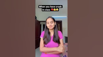 When you have crush in class 😂😜 #youtubeshorts #comedy #relatable