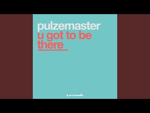 Pulzemaster — U Got To Be There (Tom Pulse Mix)