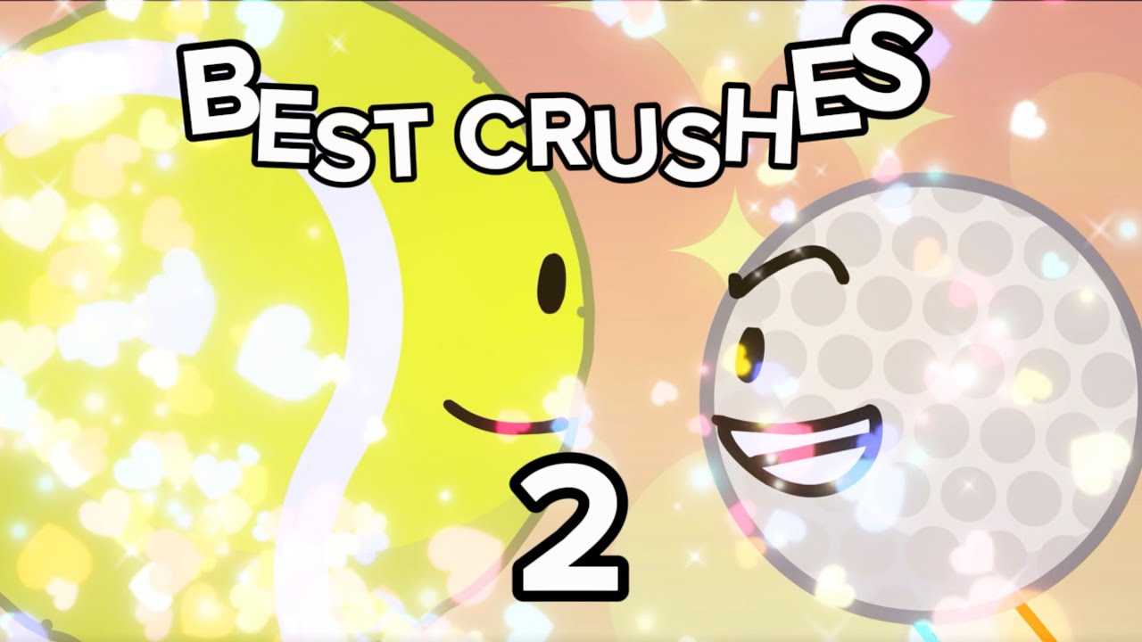 Best BFDI Crushes to Date! - Compilation [PART 2] - YouTube