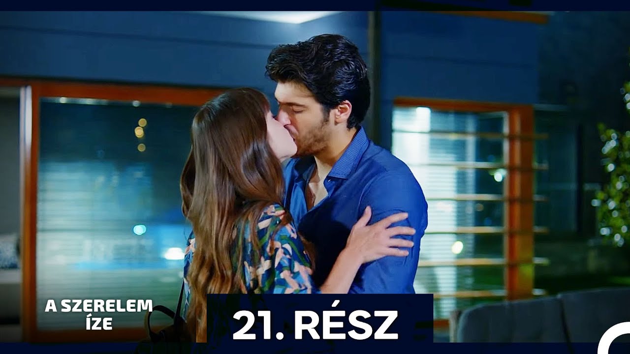 A Szerelem íze 21. Rész (Magyar Szinkron)
