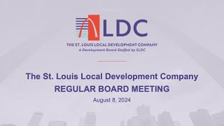 The St. Louis Local Development Company (LDC) Board Meeting – August 8, 2024
