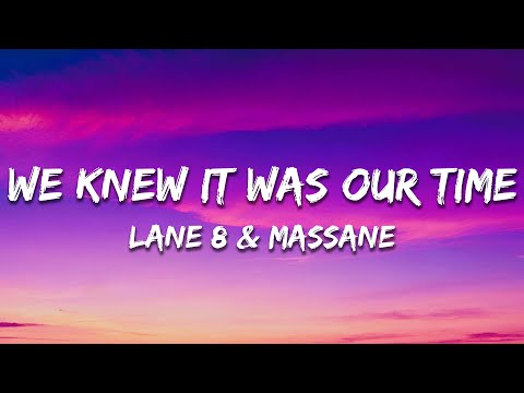 Lane 8 & Massane - And We Knew It Was Our Time