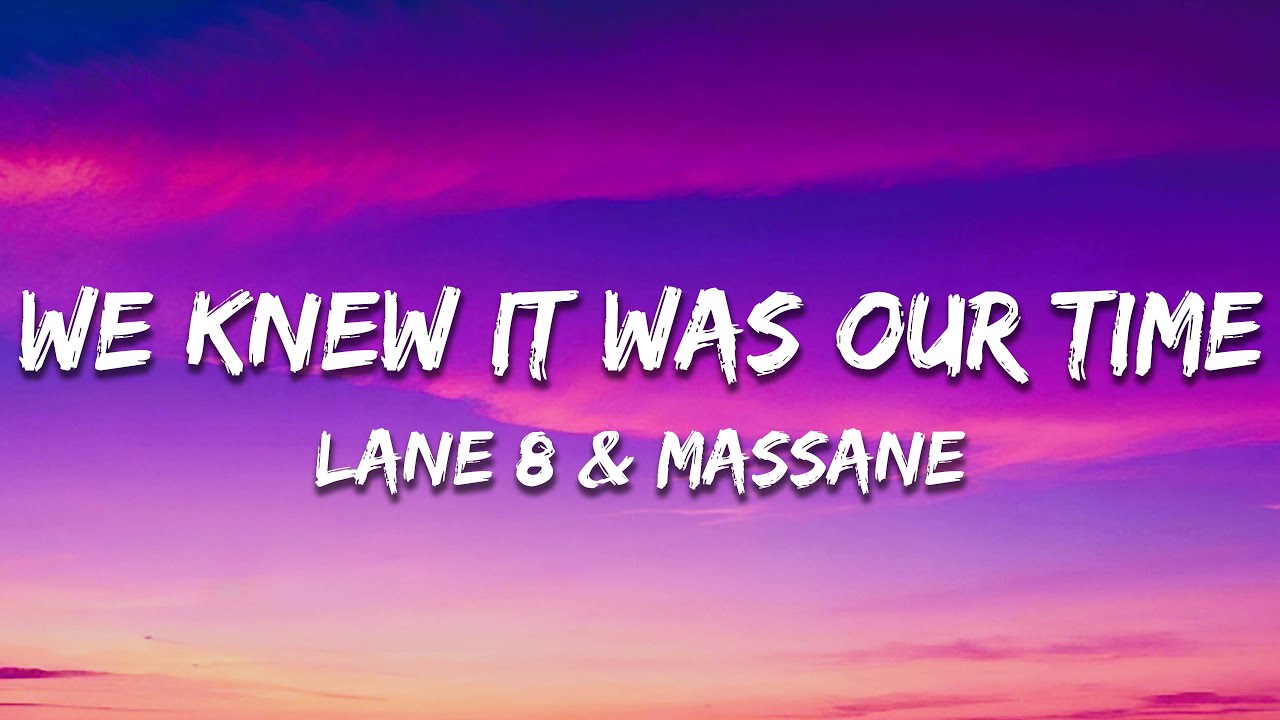 Lane 8 & Massane - And We Knew It Was Our Time