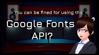 Fined for using Google Fonts API