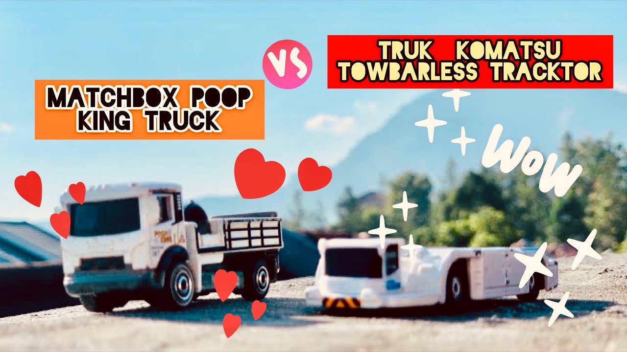 REVIEW MAINAN MATCHBOX POOP KING TRUCK & TOMICA KOMATSU TOWBARLESS