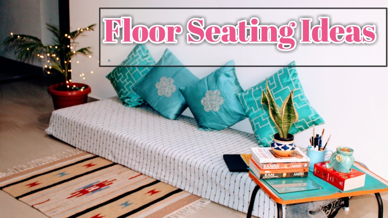 Floor Seating Ideas | बिना सोफा सजाएं लिविंग रूम | Rental & Budget Friendly  Home Decor 2020 - Youtube