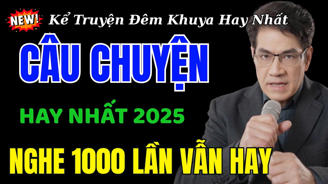 Nguyễn Ngọc Ngạn Kể Truyện thực tế Hay Nhất 2025 - Nghe 1.000 lần vẫn thích  | Đọc truyện đêm khuya