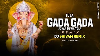 Tola Gada Gada Johar Deva Tola | Cg Dj Song | Tapori Mix | Chaturthee Special | DJ SHIVAM REMIX 2K23
