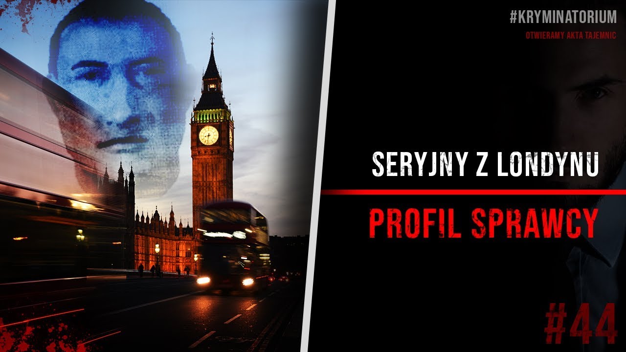 Seryjny z Londynu - profil sprawcy | #44 KRYMINATORIUM