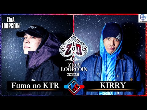 Fuma no KTR vs KIRRY(ZtoA LOOPCOIN)