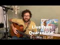 Live from Quarantine - May 22
