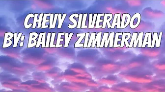Bailey Zimmerman - Chevy Silverado (Lyrics) Bailey Zimmerman - Chevy Silverado (Lyrics)