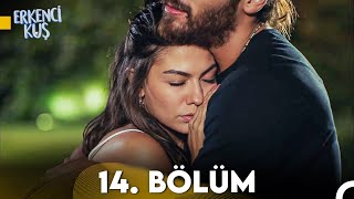 Erkenci Kuş 14 Bölüm