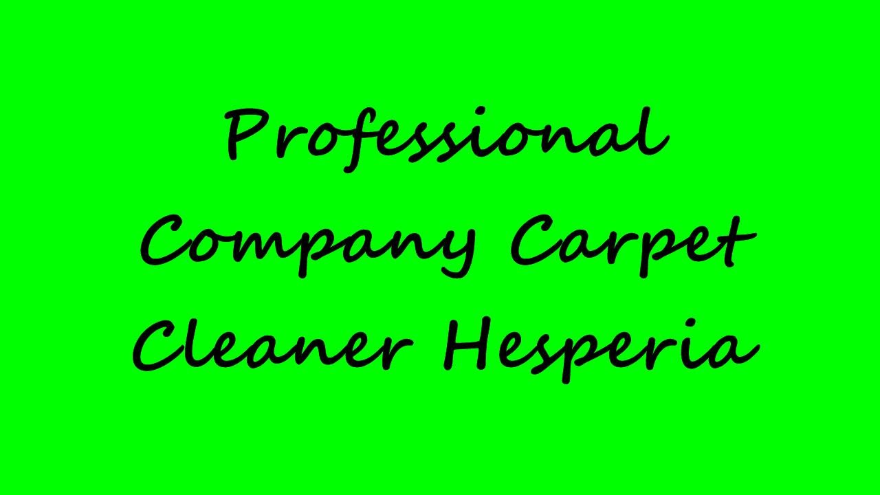 Professional Company Carpet Cleaner Hesperia YouTube