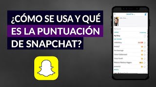 Qué es la Puntuación de Snapchat  Cómo se Usa