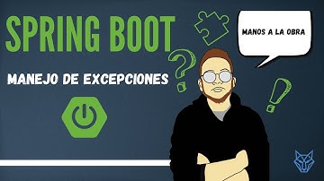 6. Spring Boot | Manejo de Excepciones