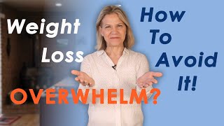 How to Break Down Your Weight Loss Goal to Avoid Overwhelm - 3 Steps