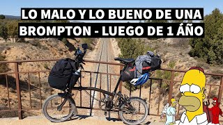 Lo Malo y lo Bueno de una Brompton  1 año de uso