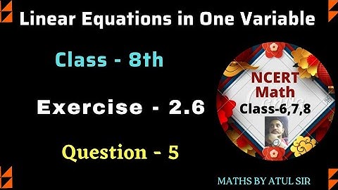 exercise- 2.6 | question- 5 | chapter-2 | class- 8 | Linear Equations in one Variable ncert maths