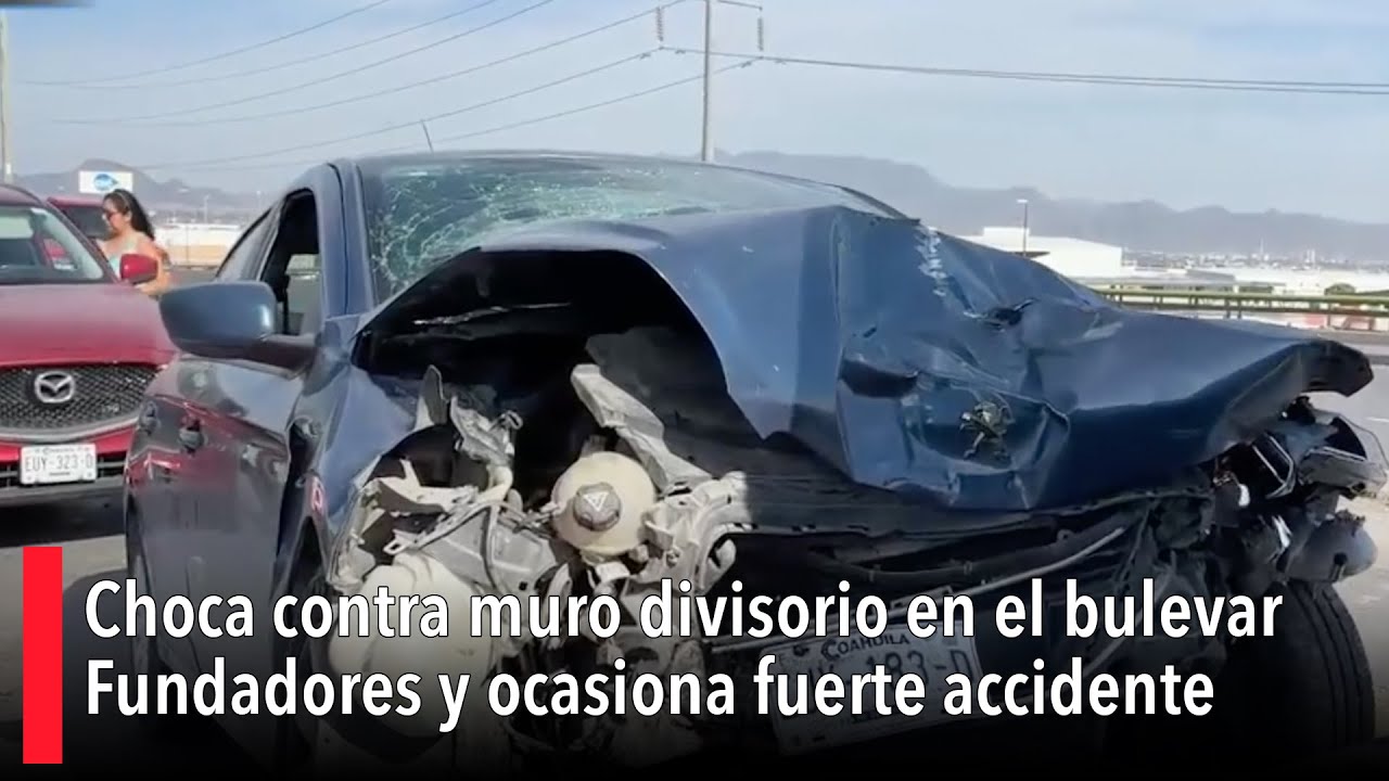 Camioneta choca contra muro divisorio en el bulevar Fundadores y ...